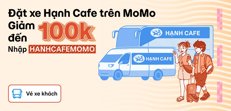 Đặt nhà xe Hạnh Cafe trên MoMo Travel - Săn ưu đãi giảm đến 100.000Đ